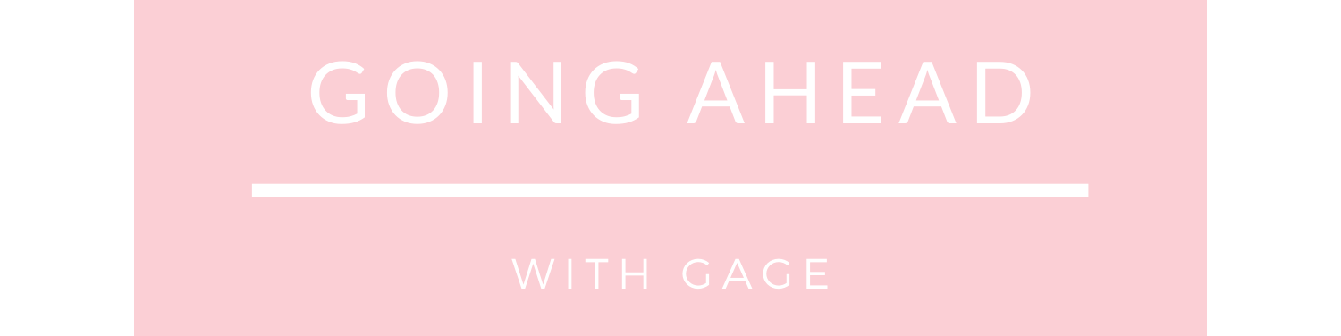 Going Ahead with Gage